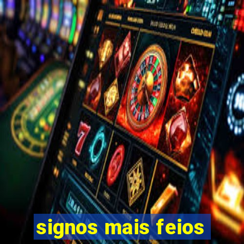 signos mais feios